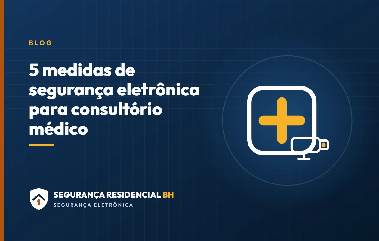 5 medidas de segurança eletrônica para consultório médico 5 medidas de segurança eletrônica para consultório médico